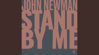 Video thumbnail of "John Newman - Stand By Me"