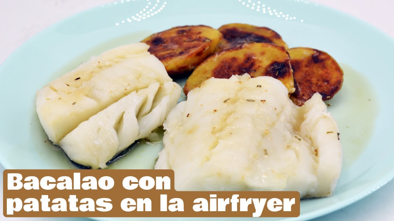 Bacalao con patatas: la receta perfecta para tu Airfryer
