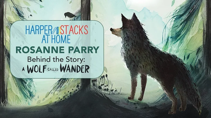 A Wolf Called Wander | Behind the Story with Rosanne Parry