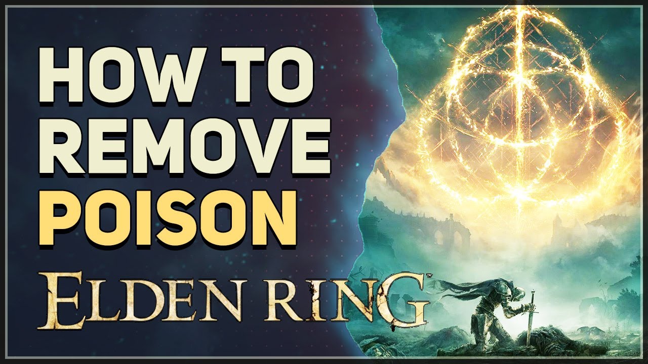 How to Remove Poison Elden Ring YouTube