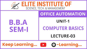 BBA || SEM 1 || OFFICE AUTOMATION (OA) 108 || UNIT 01 || COMPUTER BASICS  || LECTURE 03