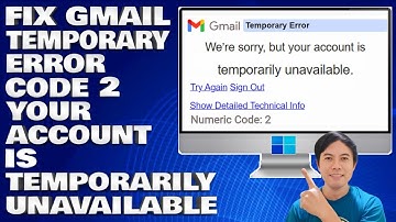 How To Fix Your Gmail Account Is Temporary Unavailable Numeric Code: 2 in Gmail
