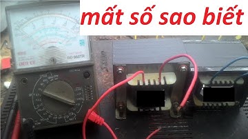 hướng dẫn đo biến áp bị mất thông số, xác định 220v, 110v