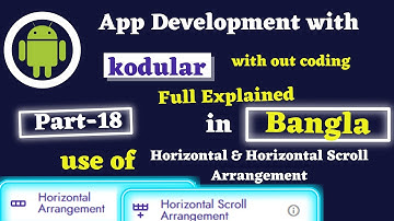 How to use Horizontal Arrangement and Horizontal Scroll Aregement in kodular in Bangla Part 18