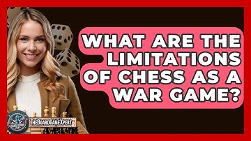 What Are The Limitations Of Chess As A War Game? - The Board Game Xpert