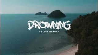 Lagu santai - Slow Remix - Drowning ( awan axello remix )