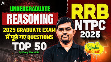 RRB NTPC Undergraduate Reasoning Classes 2025 | NTPC Reasoning Previous Year Question | By Vinay Sir
