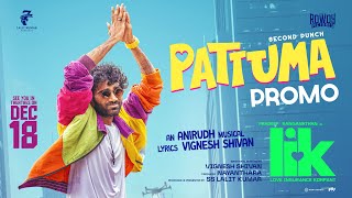 Pattuma Promo - Love Insurance Kompany Pradeep Ranganathan Anirudh Ravichander Vignesh Shivan