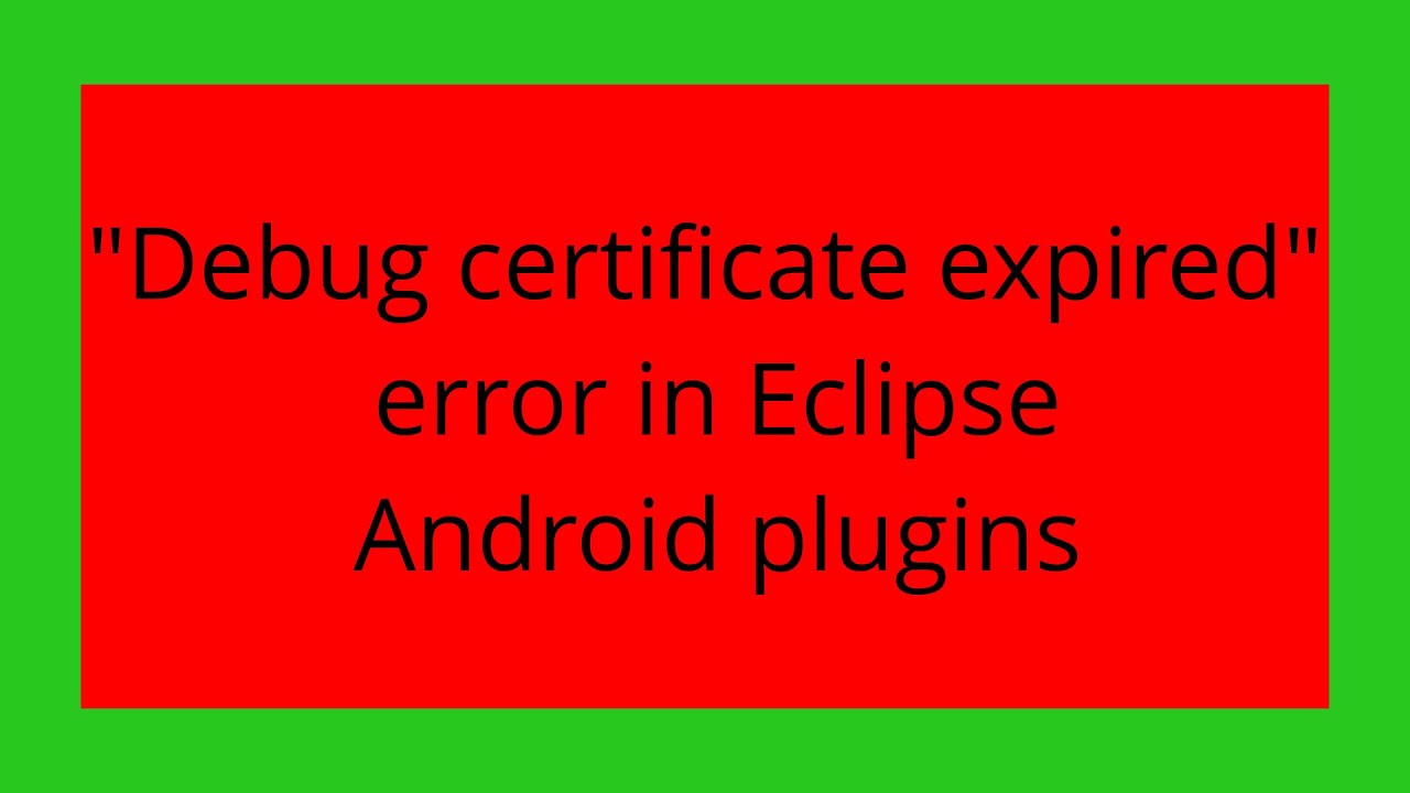 "Debug certificate expired" error in Eclipse Android plugins - YouTube