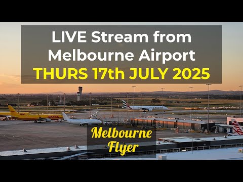 🔴 LIVE @ Melbourne Airport / MEL with 2 x A380 plus A350 and B787 [7pm  17/JULY/2025]