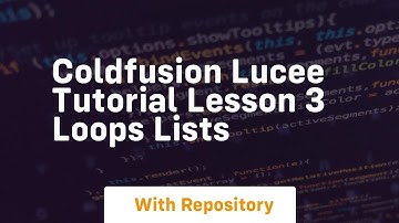 Coldfusion lucee tutorial lesson 3 loops lists