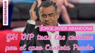GH VIP: Jorge Javier abandona el barco, ¿tiene que ver con el caso Carlota Prado?