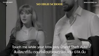 [THAISUB] Taylor Swift - So High School แปลเพลง #taylorswift