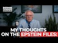 My Thoughts On The Epstein Files Sen Bernie Sanders My Thoughts On The Epstein Files Sen Bernie Sanders