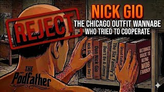 Chicago Outfit: Wannabe Wise Guy Nicholas “ Nick” Gio Cooperated; Feds thank him & nothing more . ￼