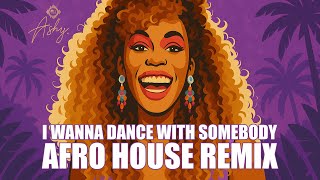 Download Lagu Whitney Houston - I Wanna Dance With Somebody (Ashy Afro House Remix) | NeuroGroove SA MP3