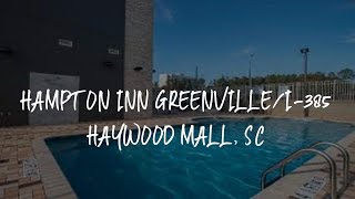 Hampton Inn Greenville/I-385 Haywood Mall, SC Review - Greenville , United States of America