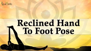 Reclined Hand To Foot Pose / Supta Padangusthasana - Yoga For Women