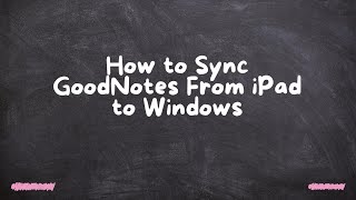 How to Sync GoodNotes From iPad to Windows How To Sync Goodnotes Between Ipad And Windows Only Way