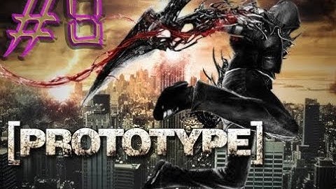 PROTOTYPE ,, WALKTHROUGH FULL GAME ,, NO COMMENTARY ,, PART 08