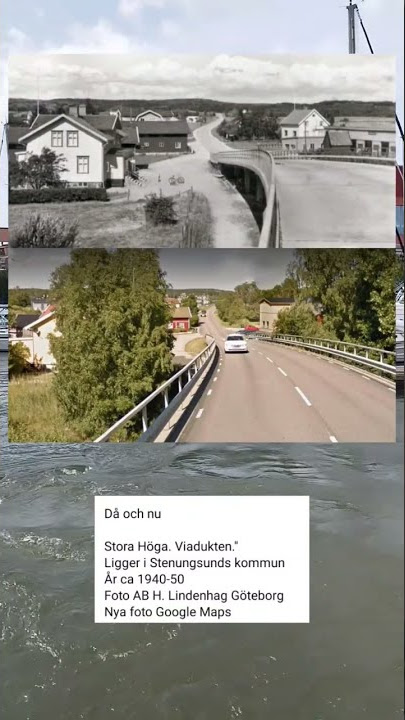 Då och nu Stora Höga. Viadukten.'Ligger i Stenungsunds kommunÅr ca 1940-50Fot