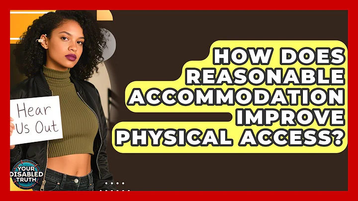 How Does Reasonable Accommodation Improve Physical Access? - Your Disabled Truth