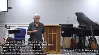 Faith More Precious Than Gold (Sermon - August 6, 2023) - Pastor Bob Joyce, Household of Faith