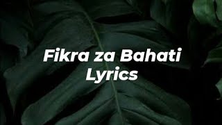 Bahati - Fikra za Bahati ( Lyrics )