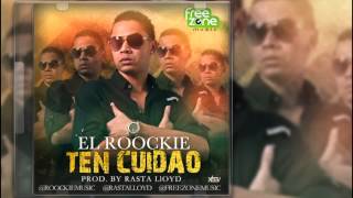 El Roockie - Ten Cuidao