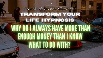 Wealth Affirmation Subconscious Mind Reprogram (Powerful Lofty Question Hypnosis) 432 Hz