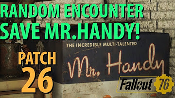Fallout 76: HELP MR. HANDY Random Encounter: Patch 26