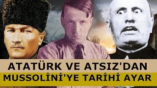 Atatürk Ve Atsizin Mussoli̇ni̇ye Verdi̇ği̇ Ayar