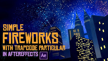 Simple FIREWORKS! with Trapcode