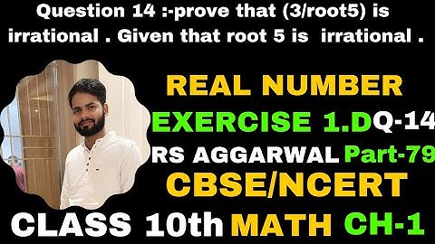 Prove that (3/root5) is an irrational number. Given that root 5 is an irrational number. cbse ncert