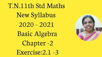 T.N. 11th  maths  Exercise:2.1  Sum - 3 | Basic Algebra | Chapter -2.