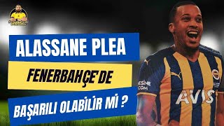 Alassane Plea Fenerbahçe'nin Aradığı Santrafor mu ?