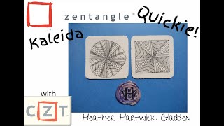 Zentangle® Quickie: Kaleida