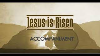 JESUS HAS RISEN  |  Accompaniment