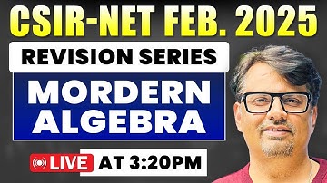 CSIR NET Feb 2025 Revision Series | Modern Algebra | By GP Sir