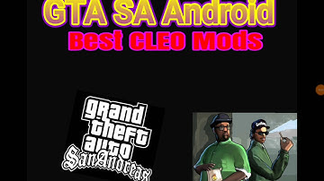 GTA SA Android - Best CLEO Mods! (Link)