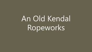 Old Kendal Ropeworks