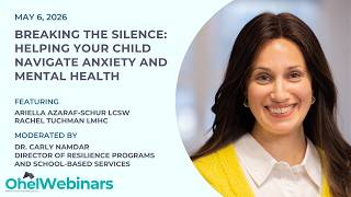 Breaking the Silence: Helping Your Child Navigate Anxiety and Mental Health | Webinar