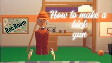 How to make a kick gun in rec room