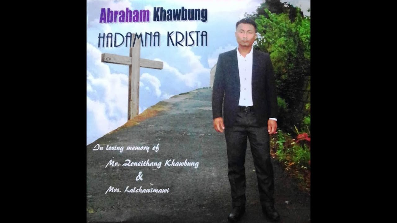 Abraham Khawbung  Hadamna Krista Hla thar Album teaser Hmar hla thar hla