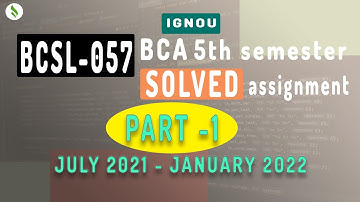 BCSL057 IGNOU BCSL-057 BCA 5th Semester Solved Assignment PART-1| Ignou Solved Assignment 2021 |