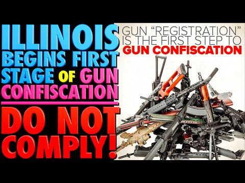 Illinois Begins 1st Stage of Total Gun Confiscation!..DO NOT COMPLY!