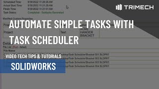 Automate Simple Tasks with the SOLIDWORKS Task Scheduler