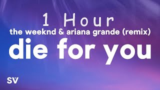 [ 1 HOUR ] The Weeknd & Ariana Grande - Die For You Remix (Lyrics)
