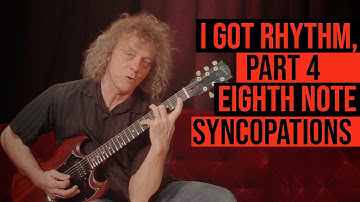 String Theory - I Got Rhythm, Part 4: Eighth-note syncopations