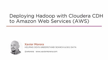 Course Preview: Deploying Hadoop with Cloudera CDH to AWS